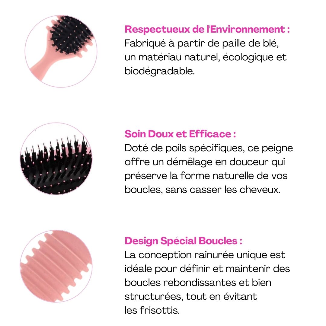 Brosse cheveux bouclés
Brosse démêlante boucles
Brosse cheveux frisés
Brosse cheveux crépus
Brosse définition boucles
Brosse coiffage cheveux bouclés
Brosse cheveux bouclés sans casser les boucles
Brosse pour démêler cheveux frisés sans douleur
Brosse démêlante cheveux crépus et bouclés
Brosse anti-casse pour cheveux bouclés
Brosse coiffante pour cheveux frisés
Brosse pour répartir les soins sur cheveux bouclés
Meilleure brosse pour cheveux crépus et bouclés
Quelle brosse utiliser pour cheveux bouclés
